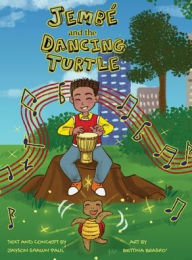 Title: Jembe' and the Dancing Turtle, Author: Jayson Shawn Paul