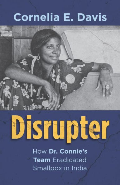 Disrupter: How Dr. Connie's Team Eradicated Smallpox India