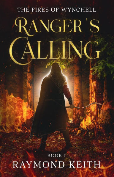 Ranger's Calling: The Fires of Wynchell
