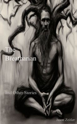 The Breatharian and Other Stories