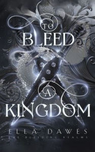 Download free e books online To Bleed A Kingdom PDF RTF