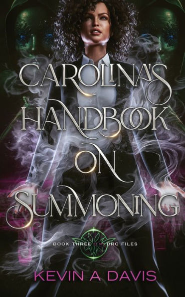 Carolina's Handbook on Summoning: Book Three of the DRC Files