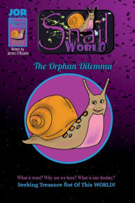 Title: Snail World: 'The Orphan Dilemma', Author: James O'Rourke
