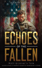 Echoes of the Fallen: Matt Groover's Tale