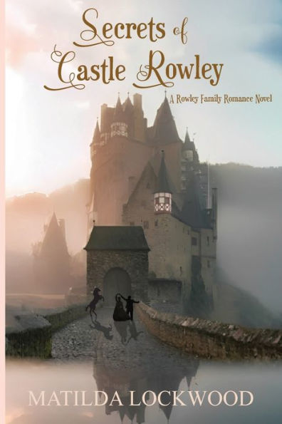 Secrets of Castle Rowley: A Rowley Family Romance Novel, Book 1