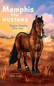 Title: Memphis the Mustang, Author: Fadocia Annette Nole Hall