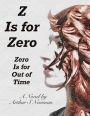 Z Is For Zero: Zero Is For Out Of Time