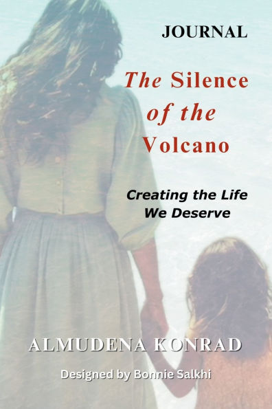 A Companion Journal for The Silence of the Volcano: Creating the Life We Deserve - 24 Transformative Journaling Prompts for Self-Discovery.