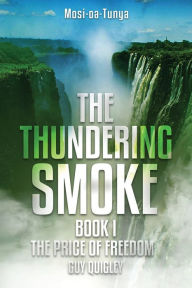 Title: The Thundering Smoke Book I: The Price of Freedom, Author: Guy Quigley