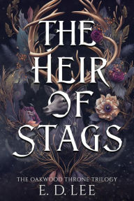 Title: The Heir of Stags, Author: E. D. Lee