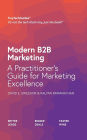 Modern B2B Marketing: A Practitioner's Guide for Marketing Excellence