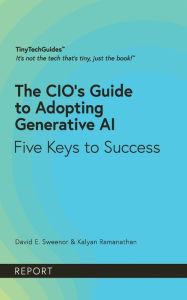 Title: The CIO's Guide to Adopting Generative AI: Five Keys to Success, Author: David Sweenor