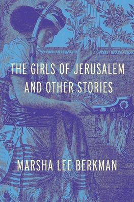 The Girls of Jerusalem and Other Stories