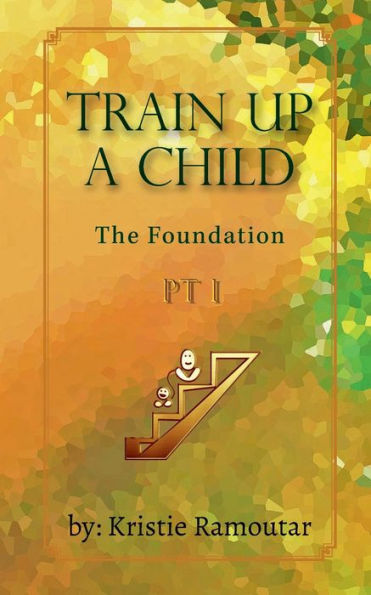Train Up A Child: The Foundation