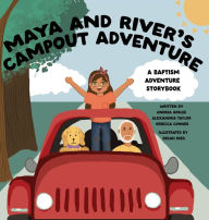 Title: Maya and River's Campout Adventure, Author: Andrea Goslee