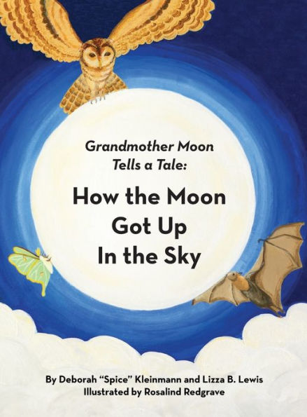 How the Moon Got Up in the Sky: Grandmother Moon Tells a Tale