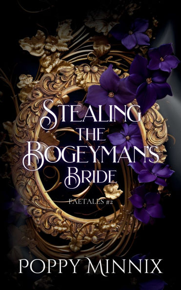 Stealing the Bogeyman's Bride: A spicy fae romantasy