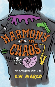 Title: Harmony in Chaos: An Absurdist Novel, Author: Calvin Williams