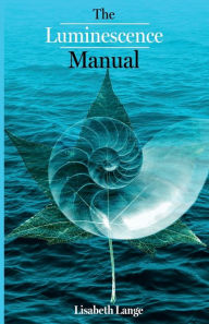 Title: The Luminescence Manual?, Author: Lisabeth Lange