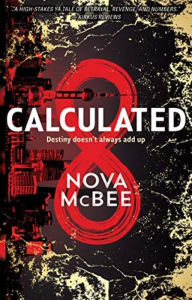 Title: Calculated: A YA Action Adventure Series, Author: Nova McBee