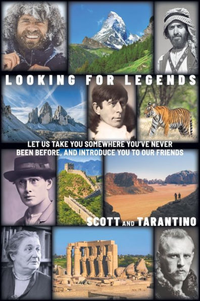 Looking for Legends: Let Us Take You Somewhere You've Never Been Before, and Introduce to Our Friends