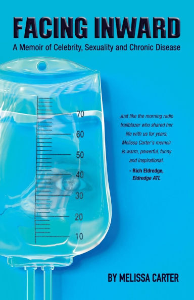 Facing Inward: A Memoir of Celebrity, Sexuality and Chronic Disease