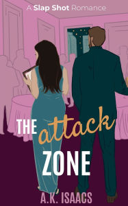 Free book to download for ipad The Attack Zone: a frenemies to lovers hockey romance by A K Isaacs 9798989409334 ePub RTF