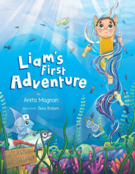 Title: Liam's First Adventure, Author: Anita Magnan
