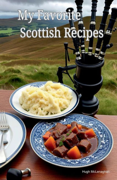 My Favorite Scottish Recipes