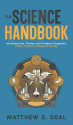 The Science Handbook: Introducing Laws, Theories, and Principles of Geography, Physics, Chemistry, Biology and Geology