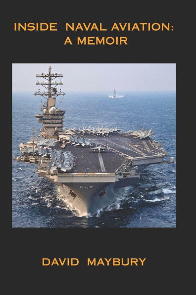 Inside Naval Aviation: A Memoir
