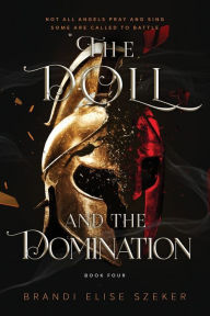 Free online books downloadable The Doll and The Domination by Brandi Elise Szeker in English