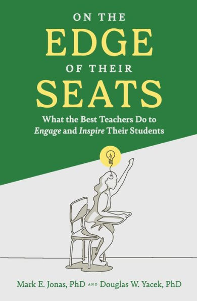 On the Edge of Their Seats: What Best Teachers Do to Engage and Inspire Students