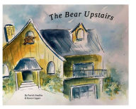 Title: The Bear Upstairs, Author: Patrick Smullen