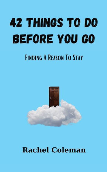 42 Things to Do Before You Go: Finding a Reason Stay