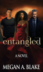 Title: Entangled, Author: Megan A. Blake