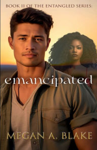 Is it free to download books on ibooks Emancipated: Entangled Book II: 9798989463466 by Megan A. Blake