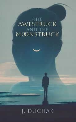 The Awestruck and Moonstruck