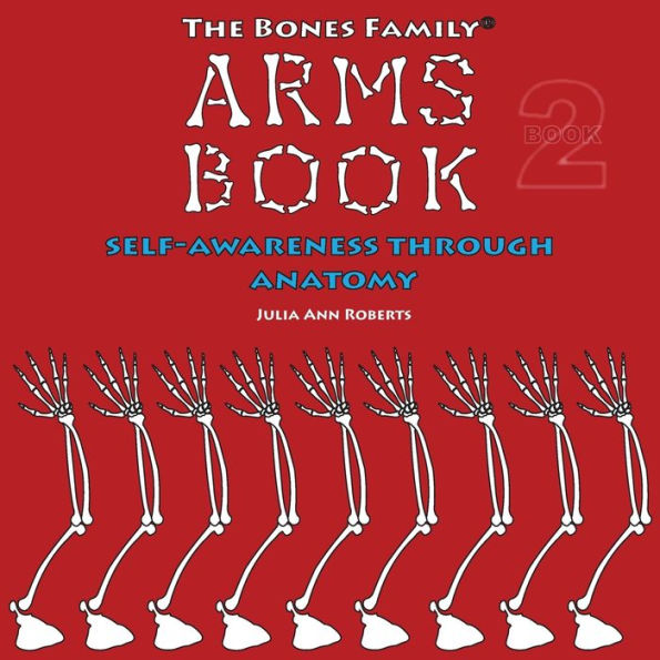 The Bones Family® Arms Book: Self-Awareness Through Anatomy