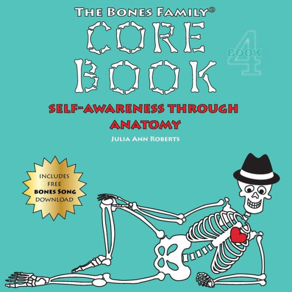 The Bones Family(R) Core Book: Self-Awareness Through Anatomy