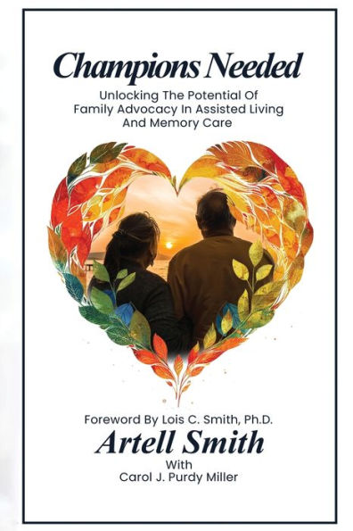 Champions Needed: Unlocking the Potential of Family Advocacy Assisted Living and Memory Care