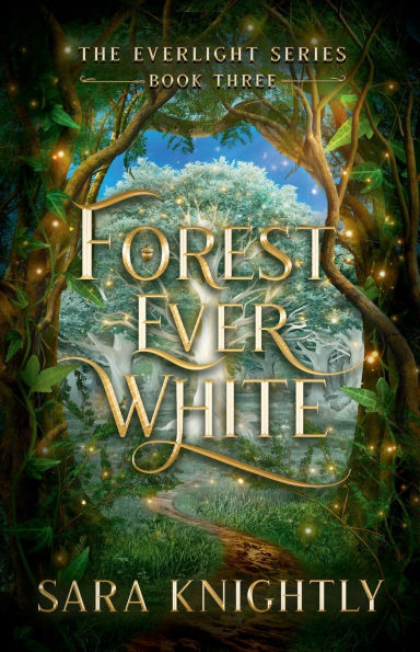 Forest Ever White: The Everlight Series: Book 3