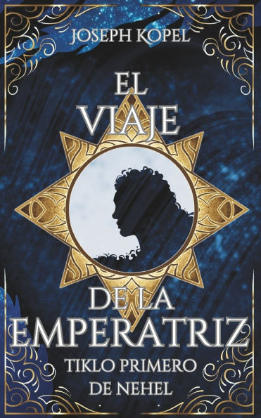 El Viaje de la Emperatriz: Tiklo Primero de Nehel