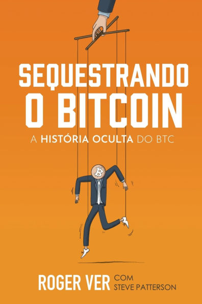 Sequestrando o Bitcoin: A Histï¿½ria Oculta do BTC