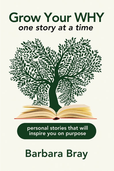 Grow Your Why: One Story at a Time