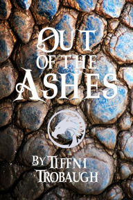 Title: Out of the Ashes, Author: Tiffni Trobaugh