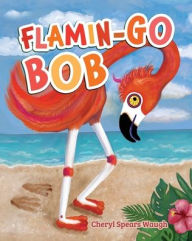 Title: Flamin-Go BOB, Author: Cheryl Spears Waugh