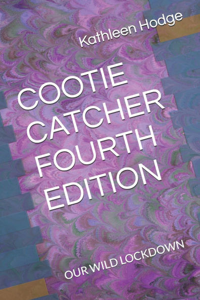 Cootie Catcher Fourth Edition: Our Wild Lockdown