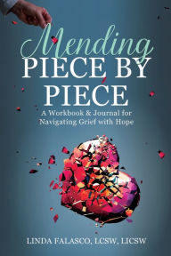 Download books in english Mending Piece by Piece: A Workbook & Journal for Navigating Grief with Hope by LCSW LICSW Linda Falasco, Ronniemarie Falasco 9798989510405 (English literature)
