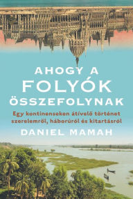 Title: Ahogy A Folyok Osszefolynak, Author: Daniel Mamah